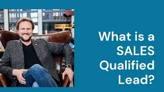 What is a Sales Qualified Lead?
