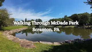 McDade Park, Scranton, Pennsylvania - Walking Tour - August 23, 2025