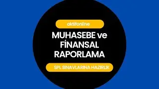 SPL-Sinavi-Muhasebe-Finansal-Raporlama-Ders-1