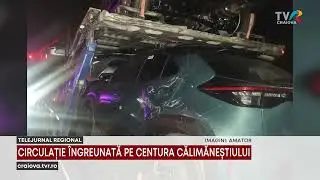 CIRCULAȚIE &Icirc;NGREUNATĂ PE CENTURA CĂLIMĂNEȘTIULUI