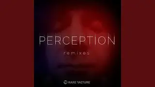 Perception (People Theatre Cave Remix)