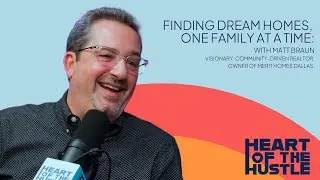 🏡 The Truth About Buying a Home in North Texas &ndash; With Matt Braun | Heart of the Hustle Podcast