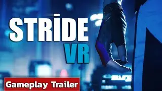 Stride VR Gameplay Trailer