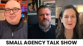 Small Agency Talk LIVE - February 5, 2021