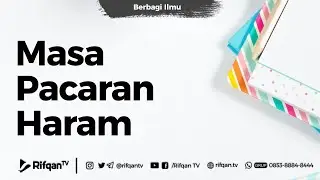 Masa Pacaran Haram - Ustadz Ahmad Zainuddin Al-Banjary