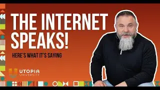 The Internet Speaks! | UTOPIA University