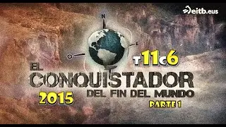 El Conquistador Del Fin Del Mundo 2015 - T11C6 Parte1 (Piedra Parada Adventure And Río Palema)