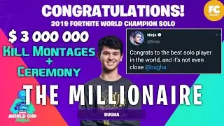 The Millionaire | Bugha 2019 Fortnite World Cup Champion Solo | Kill Montages + Ceremony