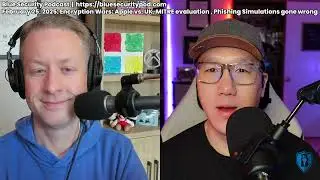 Blue Security Podcast - 2025-02-25 - Apple vs. UK, MITRE evaluation flaws, Phishing Sims gone bad
