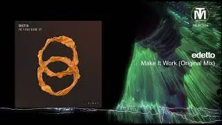 edetto - Make It Work (Original Mix) [EI8HT]