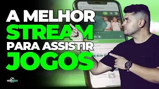 A MELHOR STREAM PARA ASSISTIR JOGOS DE FUTEBOL EM 2025