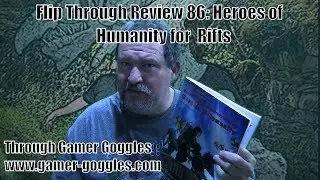 Flip Through Review 87: Heroes of Humanity for Rifts