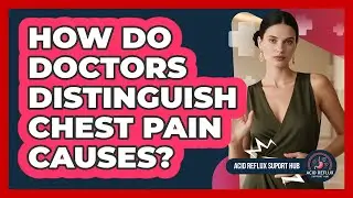 How Do Doctors Distinguish Chest Pain Causes?