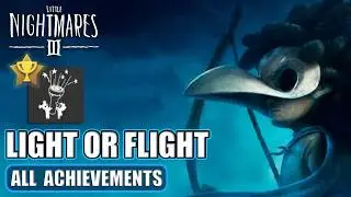 Light Or Flight | Little Nightmares 3 [Chapter 3: 100% ACHIEVEMENTS Guide]