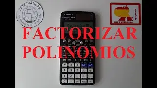 Estenmáticas con Casio fx-991SP X. Factorización de polinomios.