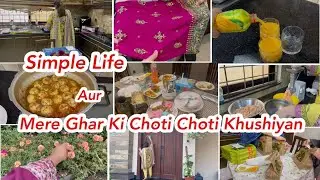 Pakistani Housewife Vlog|Simple Life|Daily Routine & Ghar Ki Choti Choti Khushiyan|Tarab Khan Vlogs