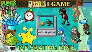 Mini Game : Ice Skating Rink - PvZ Hybrid v3.9.9