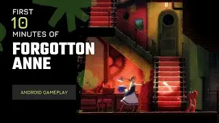 First 10 minutes of: FORGOTTON ANNE | Android Gameplay
