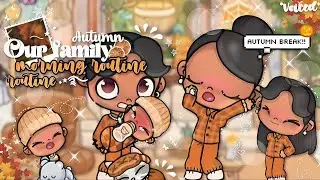 🥮 OUR FAMILY autumn MORNING ROUTINE !!🍂 || VOICED 🔉 || autumn break 🍃🪵 || avatar world ! 🌎