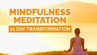 10 Minute Mindfulness Meditation (21 Day Transformation)