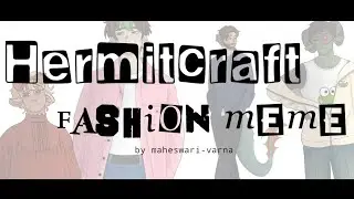 Hermitcraft season 10 [fashion meme animatic]
