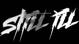 Still Ill - Building the Beast (Teaser)