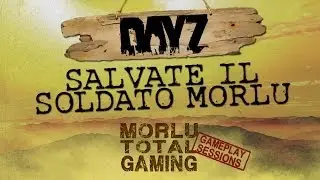 DayZ giocato da Morlu Total Gaming per Eyetube - Gameplay HD ITA