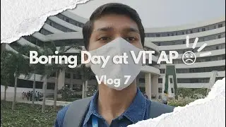 Boring Day at VIT AP 😞 | Vlog 7 | VIT AP