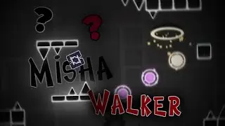 Misha Walker | Geometry Dash Layout
