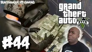 ►►ROBBING THE RICH AND GIVING TO ME - Grand Theft Auto 5 Part 44 (w/BlastphamousHD)