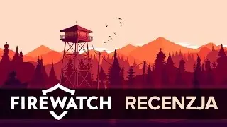 Firewatch - Video Recenzja