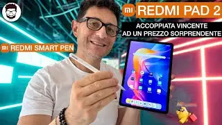 XIAOMI REDMI PAD 2 & SMART PEN: IL MIGLIOR TABLET SOTTO I 150&euro;!