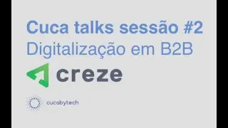 Cucatalks #2 - Digitaliza&ccedil;&atilde;o nos Neg&oacute;cios B2B