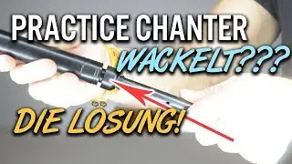 Practice Chanter wackelt, was tun? (Dudelsack Übungsflöte)