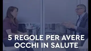 Cinque regole per avere occhi in salute