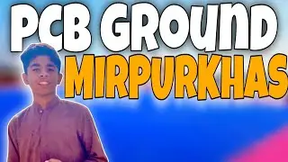 pcb ground MIRPURKHAS | international ground | Pakistan vlog