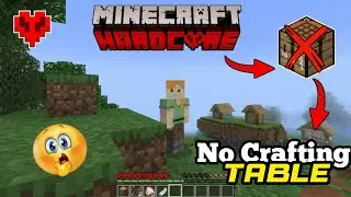 Minecraft hardcore / No Crafting table challenge
