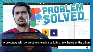 Figma problem solved | A prototype with connections needs a valid top level frame as the origin