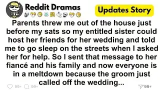 Parents threw me out of the house just before my sats so my entitled sister could host her ...