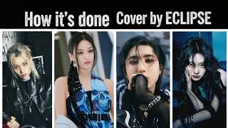 How It's Done Huntrix | how it's done huntrx | Pre-Debut Cover by ECLIPSE 