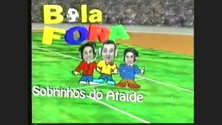 Bola Fora com os Sobrinhos do Ataíde Completo - 1997 - Edição de Sábado