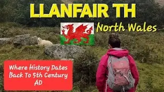 LLANFAIR -TH, NORTH WALES  UK ~ History Dates To 5th  Century AD.  Learn Welsh / History With Anna