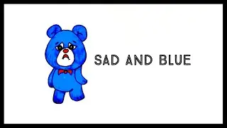 This bear's a little sad and blue...