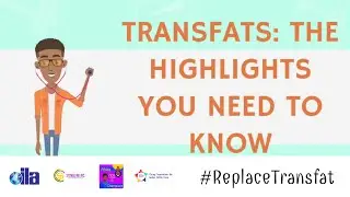 TRANSFATS, THE HIGHLIGHTS YOU NEED TO KNOW - TRANSFAT FREE TEUSDAYS EPISODE 6