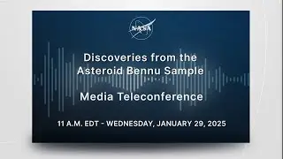 Discoveries from the Asteroid Bennu Sample Media Teleconference