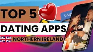 ❤  TOP 5 Dating Apps in Northern Ireland that actually work in 2026