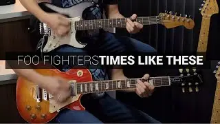 Foo Fighters - Times Like These // Guitar Cover