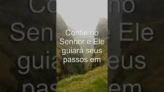 Confie no senhor e ele guiara seus passos em meio as incertezas 💛 F&eacute; e Esperan&ccedil;a