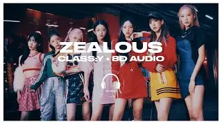 CLASS:y (클라씨) - ZEALOUS [8D AUDIO] 🎧USE HEADPHONES🎧