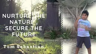 Nurture the Nature to Secure our Future